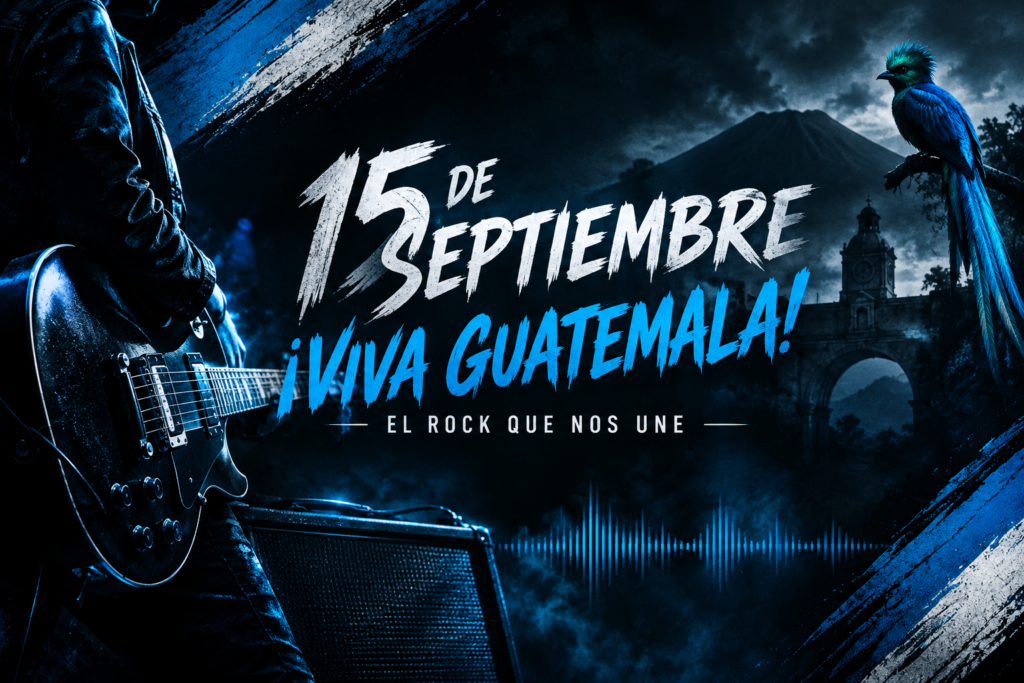 15 de Septiembre: Guatemala, identidad y el espíritu del Rock Chapín